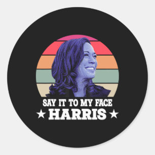 Es an mein Gesicht Kamala Harris 2024 Zitat 3 Runder Aufkleber