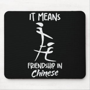 Es bedeutet Freundschaft auf Chinesisch Lustiges S Mousepad