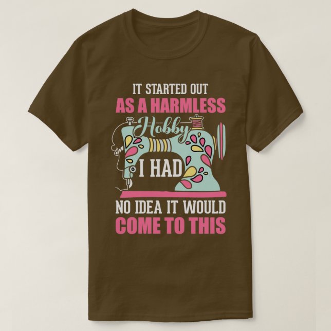 Es begann als obdachloses Hobby, von dem ich keine T-Shirt (Design vorne)