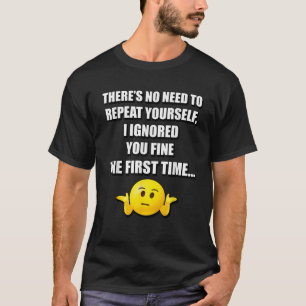 ES BESTEHT KEINE NOTWENDIGKEIT, SICH SELBST ZU ERN T-Shirt