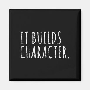 Es bildet Charakter. Lustige Väter-Zitate und Sprü Magnet