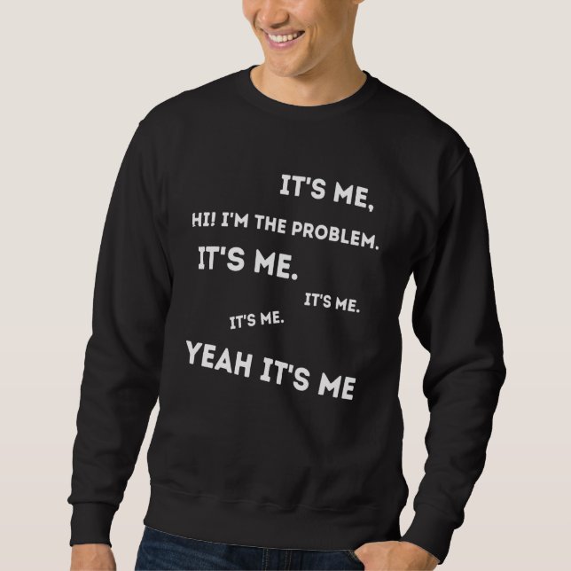 Es bin ich Hi ich bin das Problem Es bin ich Humor Sweatshirt (Vorderseite)