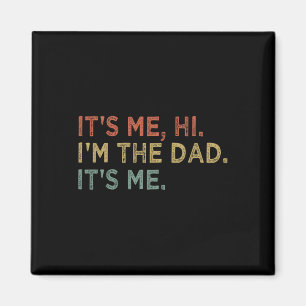 Es bin ich Hi ich bin der Dad es bin ich Vatertag Magnet