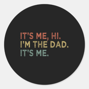 Es bin ich Hi ich bin der Dad es bin ich Vatertag Runder Aufkleber