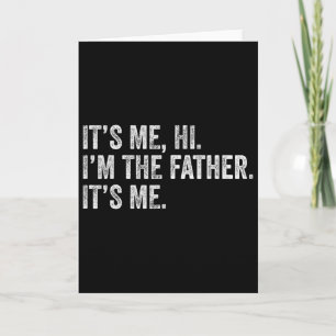 Es bin ich Hi ich bin der Vater Es bin ich Mann Da Karte