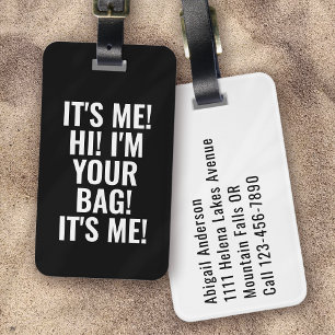Es bin ich Hi, ich bin Ihr Tasche Schwarz-Weiß-Typ Gepäckanhänger