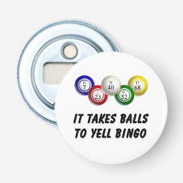 Es braucht Balls bis Yell Bingo Flaschenöffner