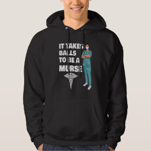 Es braucht Balls, um ein Mord-Männchen-Krankenpfle Hoodie