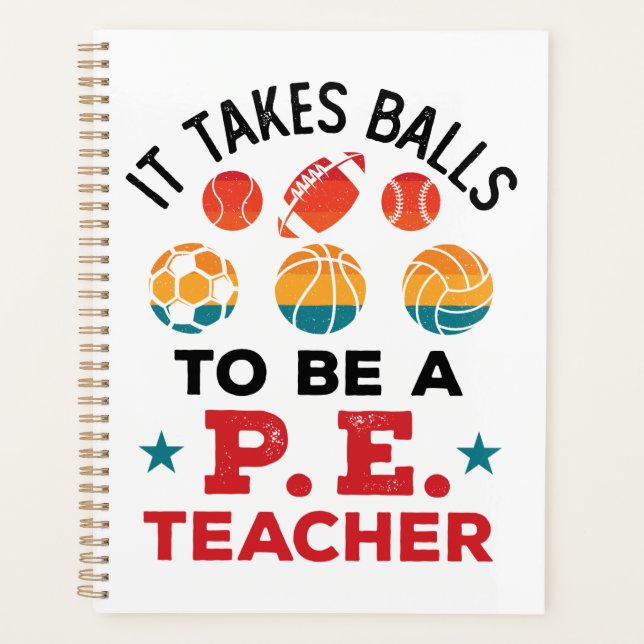 Es braucht Balls, um Lehrer Funny Coach zu sein Planer (Vorderseite)