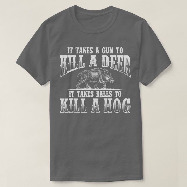 Es braucht BallsBoar Jagd Wild Hog Hunter T-Shirt (Design vorne)