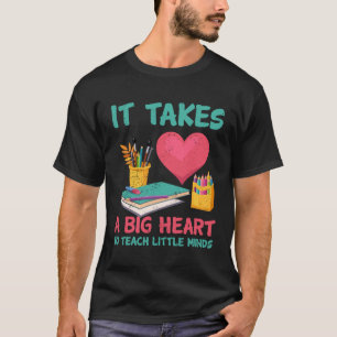Es braucht ein großes Herz, kleinen Lehrer-Appell T-Shirt