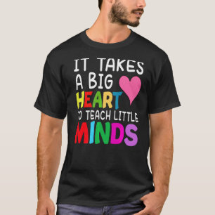 Es braucht ein großes Herz, kleinen Minds Lehrer b T-Shirt