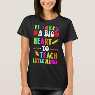 Es braucht ein großes Herz, kleinen Minds Lehrer b T-Shirt