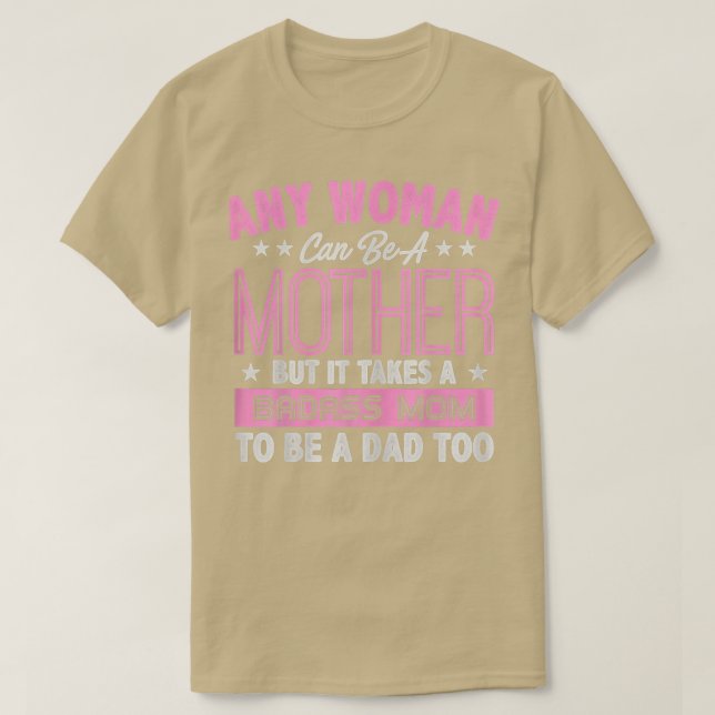 Es braucht eine Badass-Mama, um eine Vater Single  T-Shirt (Design vorne)