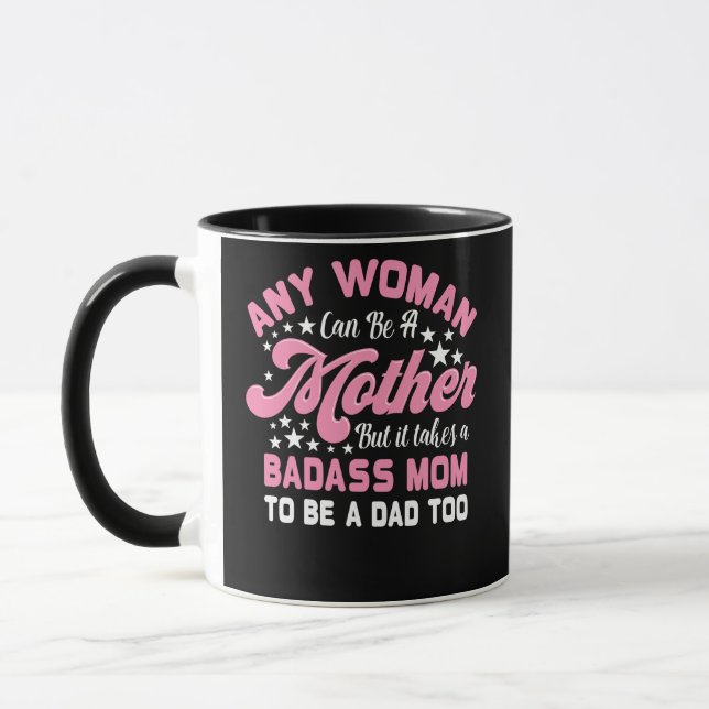 Es braucht eine Badass-Mama, um eine Vater Single  Tasse (Links)