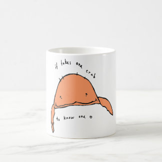 es braucht eine Krabbe, um eine zu kennen Kaffeetasse