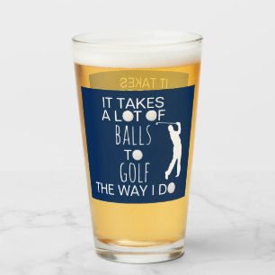 Es braucht eine Menge Balls Funny Golf Geschenk Glas