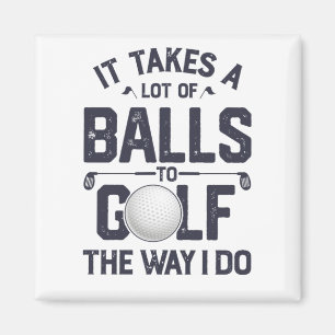 Es braucht eine Menge Balls Golf Shirt für Männer Magnet