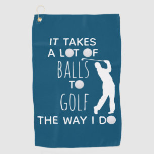 Es braucht eine Menge Mut, so zu golfen, wie ich e Golfhandtuch