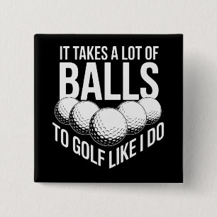 Es braucht eine Menge Mut, um Golf zu spielen, wie Button