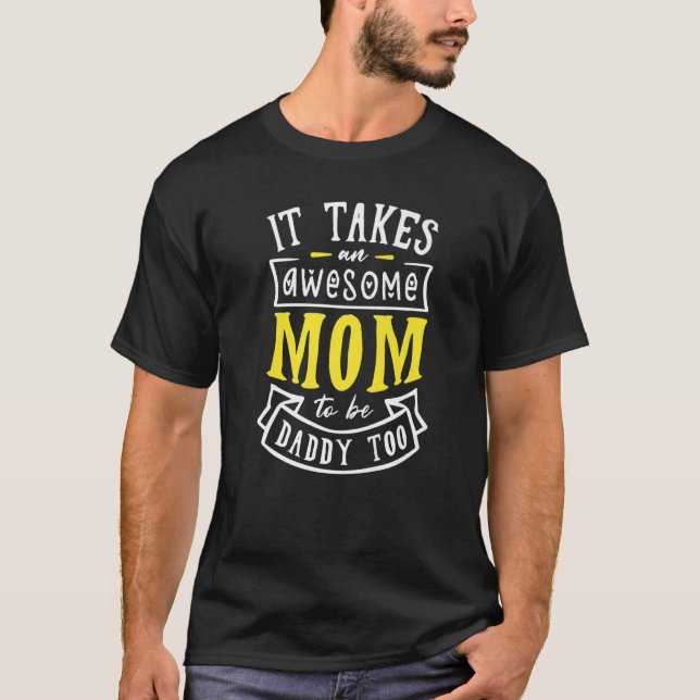 Es braucht eine Phantastische Mama, zu Single Mama T-Shirt (Vorderseite)