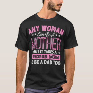 Es braucht eine verrückte Mama, um ein alleinerzie T-Shirt