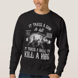 Es braucht einen Ball, um einen Wildtierjäger zu t Sweatshirt