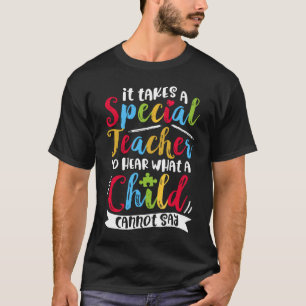 Es braucht einen besonderen Lehrer, um ein Kind T- T-Shirt