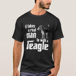 Es braucht einen echten Mann, um einen Beagle zu g T-Shirt
