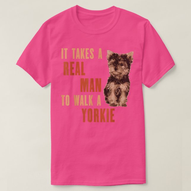 Es braucht einen echten MANN, um einen Yorkie Funn T-Shirt (Design vorne)