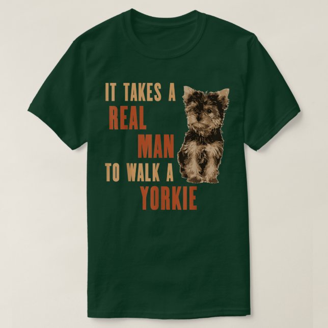 Es braucht einen echten MANN, um einen Yorkie Funn T-Shirt (Design vorne)
