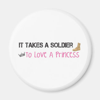 Es braucht einen Soldaten, um eine Prinzessin Lieb Magnet