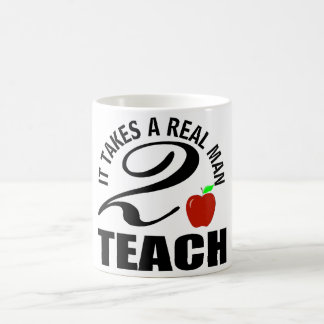 Es braucht einen starken Mann, um Lehrer zu werden Kaffeetasse
