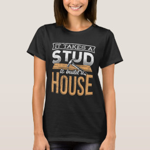 Es braucht einen Stöcker, um ein Haus zu bauen - H T-Shirt