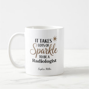 Es braucht Funkeln, um ein Radiologe zu sein Perso Kaffeetasse