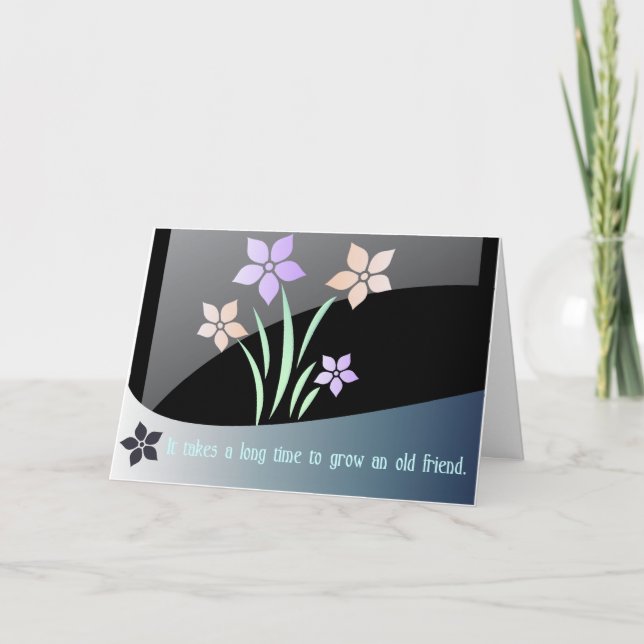 Es braucht lange, um einen alten Freund zu entwick Karte (Vorderseite)