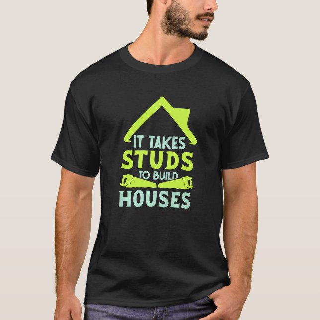 Es braucht Stuten, um einen Housebau zu bauen T-Shirt (Vorderseite)