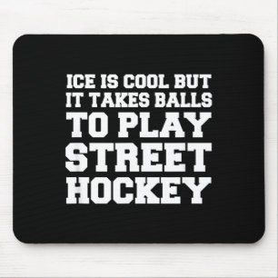 Es braucht um Street-Hockey lustig zu spielen Mousepad