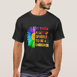 Es braucht viel Glanz, um Pflegekraft zu sein T-Shirt