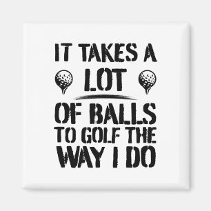 Es braucht viel, um so Golf zu spielen, wie ich es Magnet