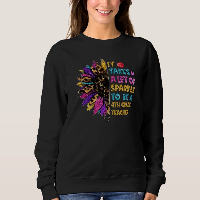 Es braucht viel zu sparkle, um ein 4. Klasse Teach Sweatshirt (Vorderseite)