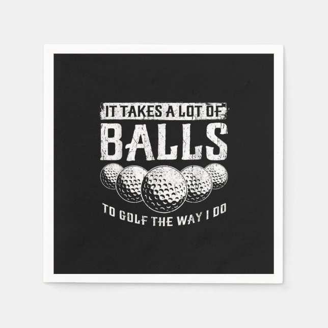 Es braucht viele Bälle, um so zu Golf zu spielen,  Serviette (Vorderseite)