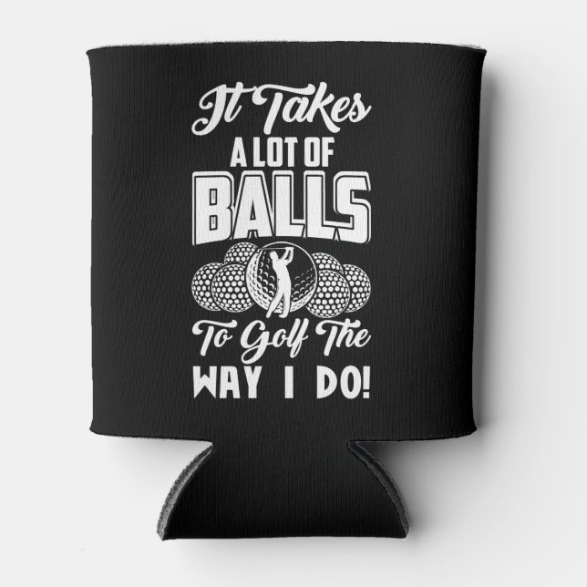 Es braucht viele Bälle, um so zu Golf zu spielen w Dosenkühler (Vorderseite)