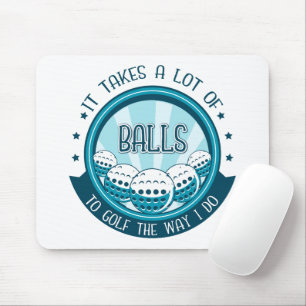 Es braucht viele Bälle, um so zu Golf zu spielen w Mousepad