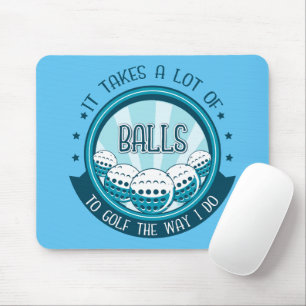 Es braucht viele Bälle, um so zu Golf zu spielen w Mousepad