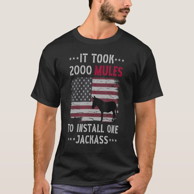Es dauerte 2000 Mules, um ein Jackasangebot zu ins T-Shirt (Vorderseite)