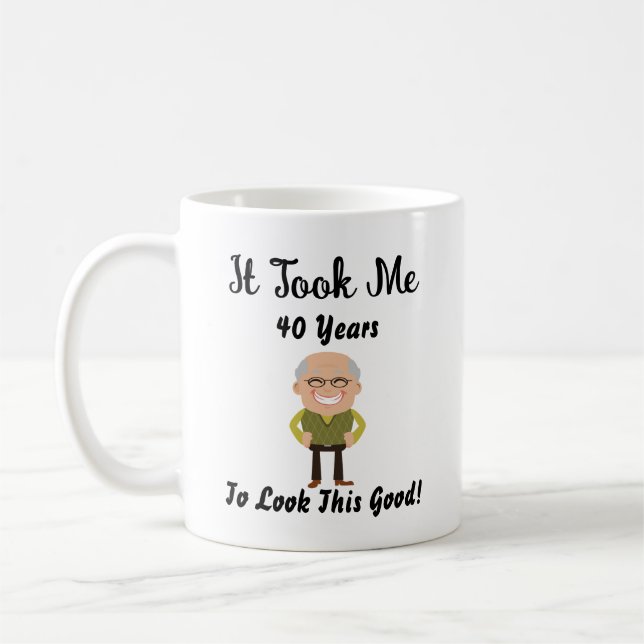 Es dauerte 40 Jahre, bis ich so gut aussah Kaffeetasse (Links)