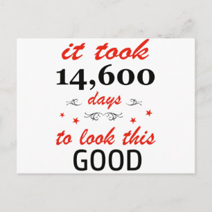 Es dauerte 40 Jahre, um so gut auszusehen Postkarte