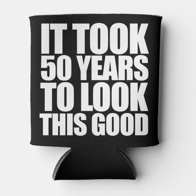 Es dauerte 50 Jahre, um diesen guten 50. Geburtsta Dosenkühler (Vorderseite)