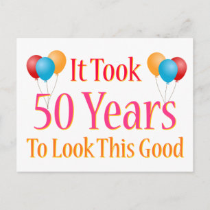 Es dauerte 50 Jahre, um so gut auszusehen Postkarte
